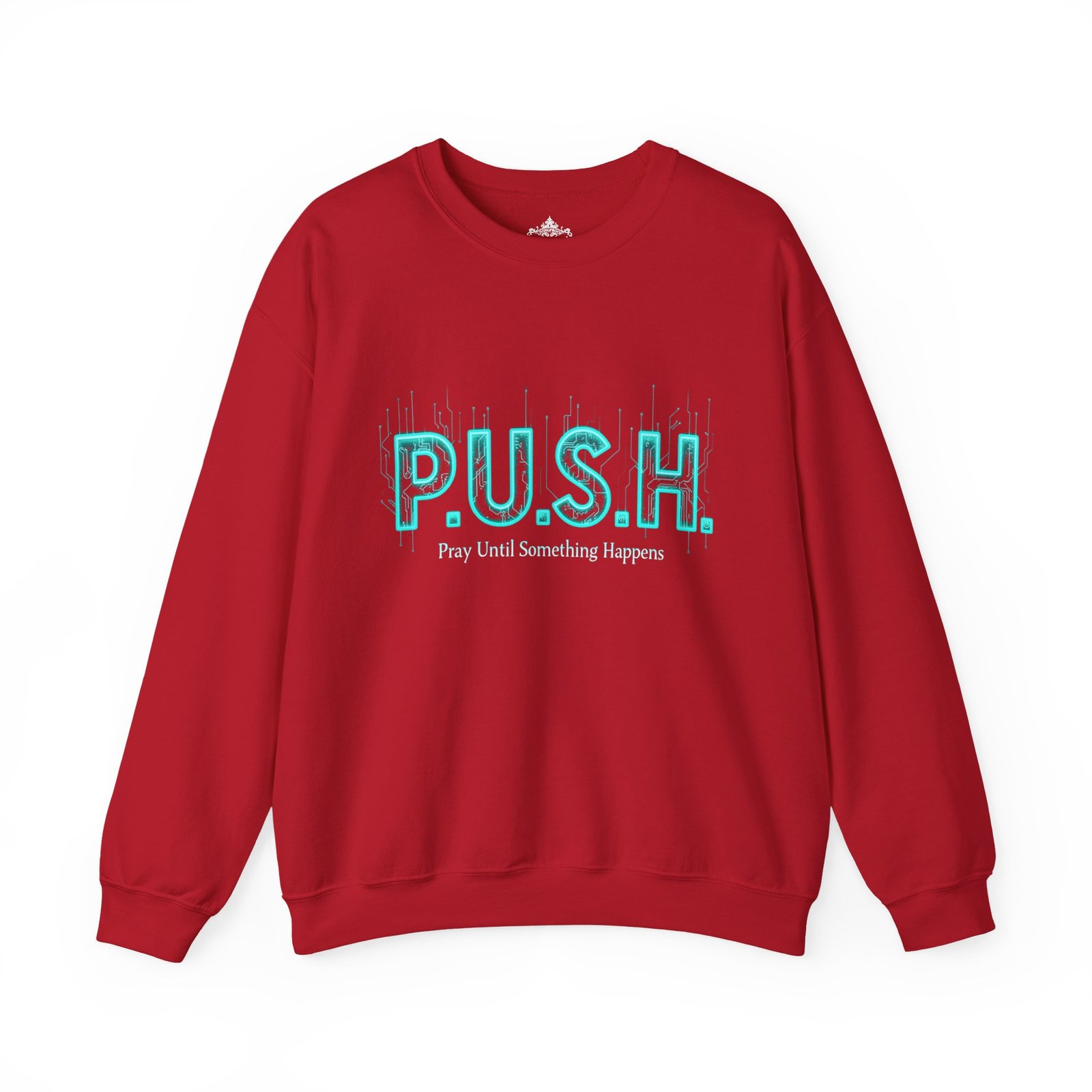 P.U.S.H. Sweatshirt, Power, Purpose & Prayer - Image 29