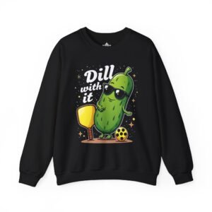 Dill With It pickle character Crewneck Sweatshirt | pickleball, funny pun