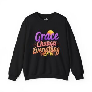 Grace Changes Everything Sweatshirt, Wear the Power of Grace