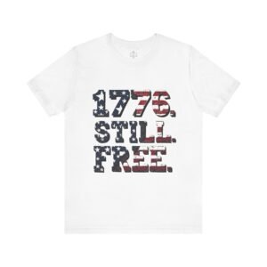 1776 Still Free, Patriotic Shirt American Independence Day Tee