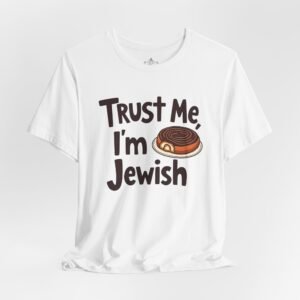 Trust Me I'm Jewish T-Shirt | Jewish Pride Tee