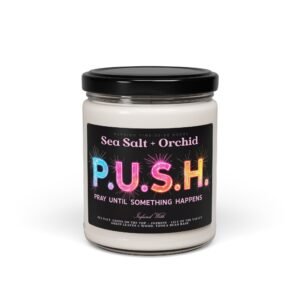 P.U.S.H. Scented Soy Candle - Sea Salt + Orchid, Motivational Candle, Relaxation Gift, Home Decor, Self-Care Treat, Mindfulness Candle