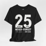 Never Forget 25th Anniversary Tee, Commemorative Patriotic Shirt, 9/11 Memorial, 250th America's Birthday Gift, Unisex Jersey T-Shirt