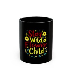 Stay Wild Flower Child Mug | Boho Coffee Cup | Gift for Nature Lovers | Inspirational Floral Design | Unique Drinkware