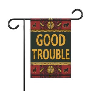 Good Trouble Garden Banner, Vibrant Decorative Flag for Home, Outdoor Decor, Good Trouble Sign, Summer Garden Decor, Unique Gift Idea