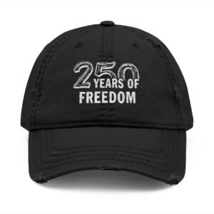 Embroidered Dad Hat,250 Years of Freedom Patriotic Baseball Cap, Vintage Distressed Hat, USA Independence Embroidery, 4th of July