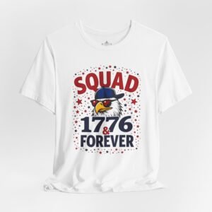 Patriotic Tee, American Pride Shirt, Independence Day Top, Fourth of July Tshirt, Patriotic Gift, Squad 1776 Forever T-Shirt