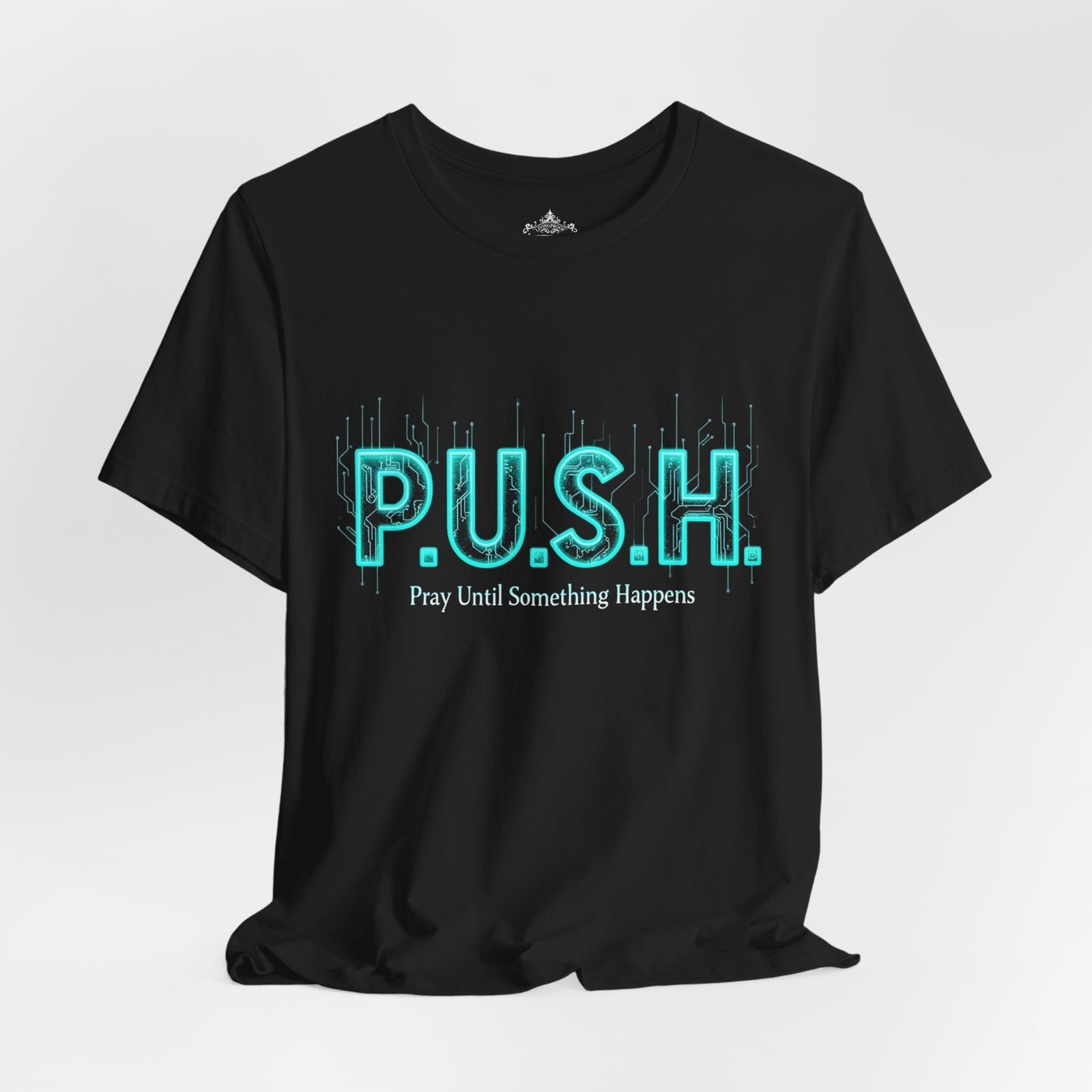 P.U.S.H. Tee, Pray Until Something Happens