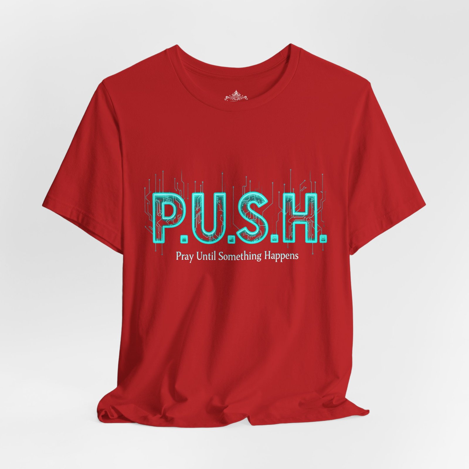 P.U.S.H. Tee, Pray Until Something Happens - Image 22