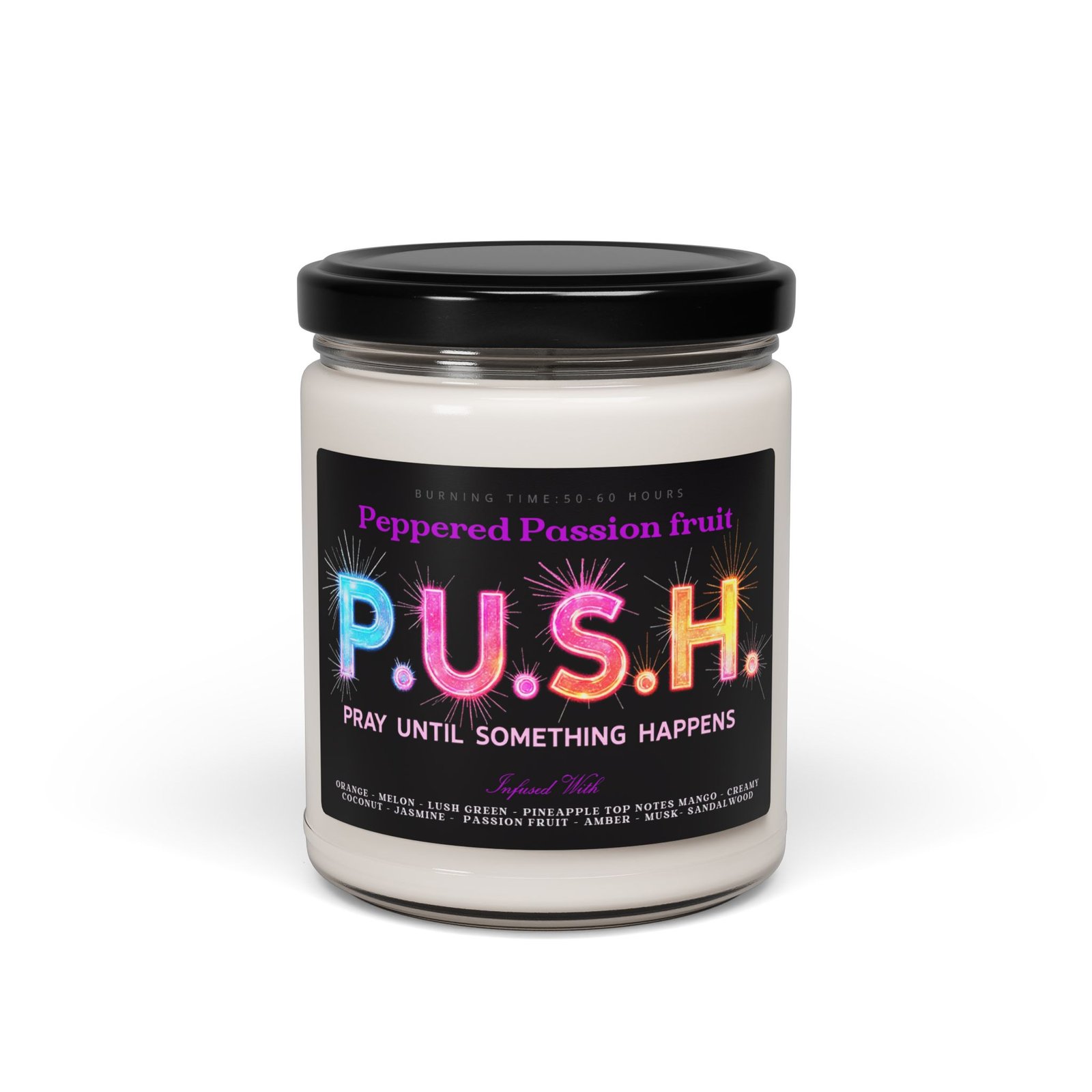 P.U.S.H. Peppered Passionfruit Radiance Candle, Pray Until Something Happens