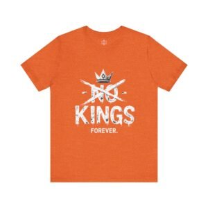 No Kings Forever Statement Shirt, Casual Wear, Street Style, Gift for Rebels, Graphic Tee