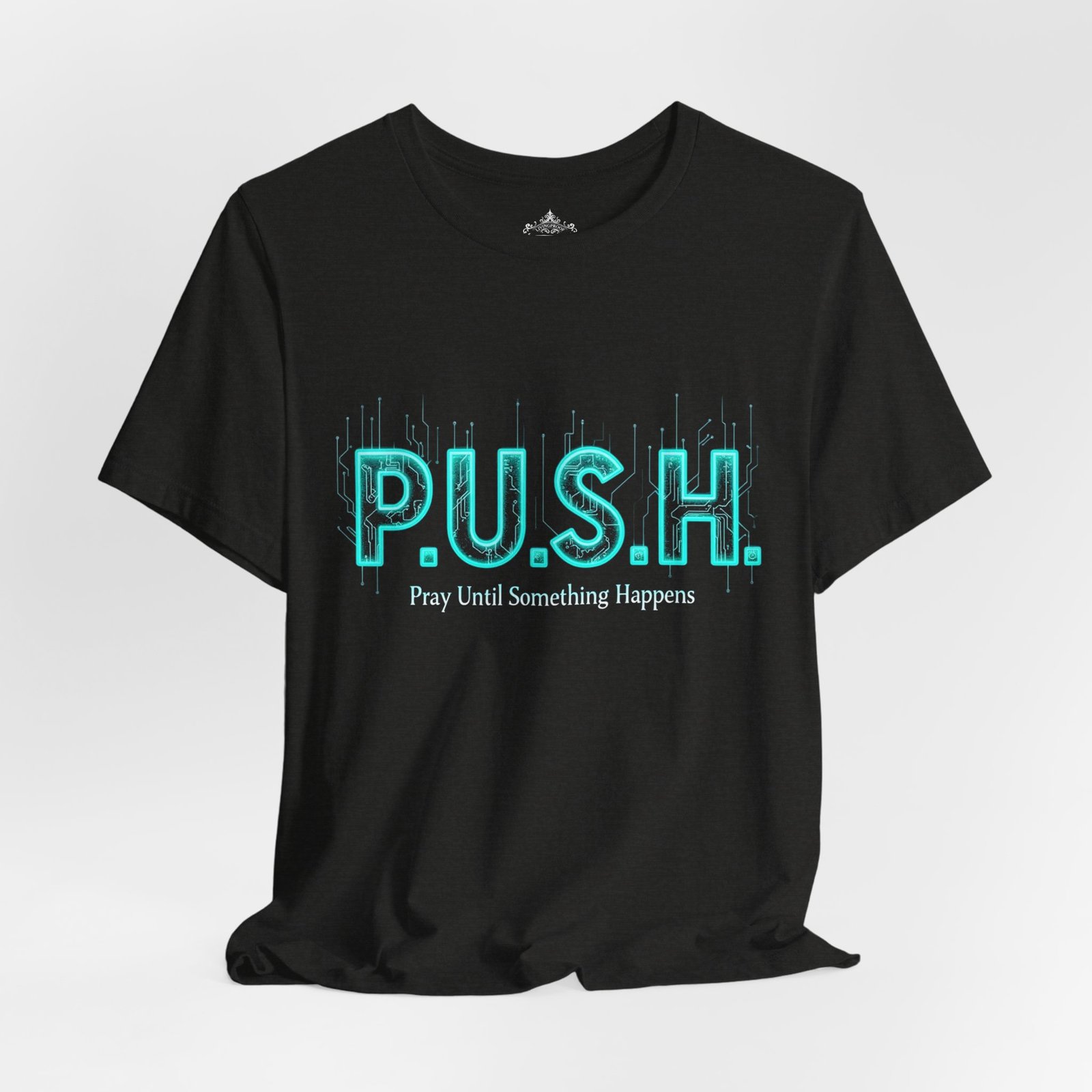 P.U.S.H. Tee, Pray Until Something Happens - Image 7