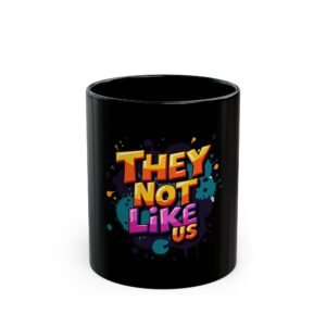 They Not Like Us – Black Mug