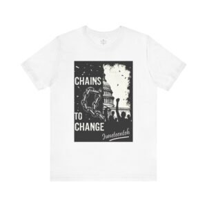 Chains to Change Unisex Tee, Juneteenth Celebration Shirt, Equality Apparel, Black History Month Fashion, Civil Rights T-Shirt