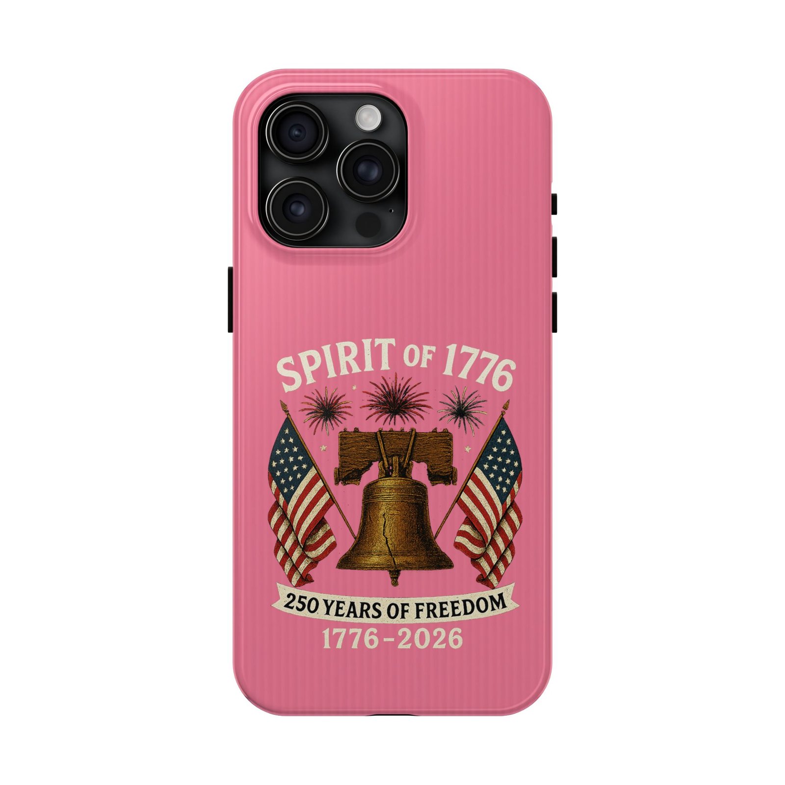 Hot Pink iPhone 14-15-16-17 Spirit of 1776 Phone Case | Liberty Bell, American Flags, 250 Years of Freedom 1776-2026 - Image 21