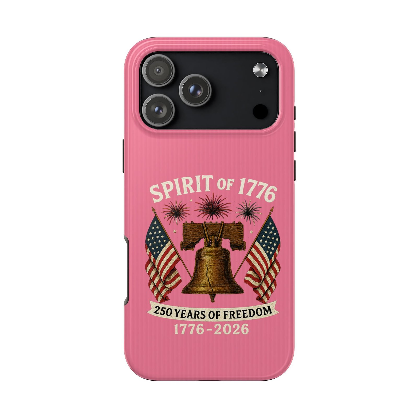 Hot Pink iPhone 14-15-16-17 Spirit of 1776 Phone Case | Liberty Bell, American Flags, 250 Years of Freedom 1776-2026 - Image 39