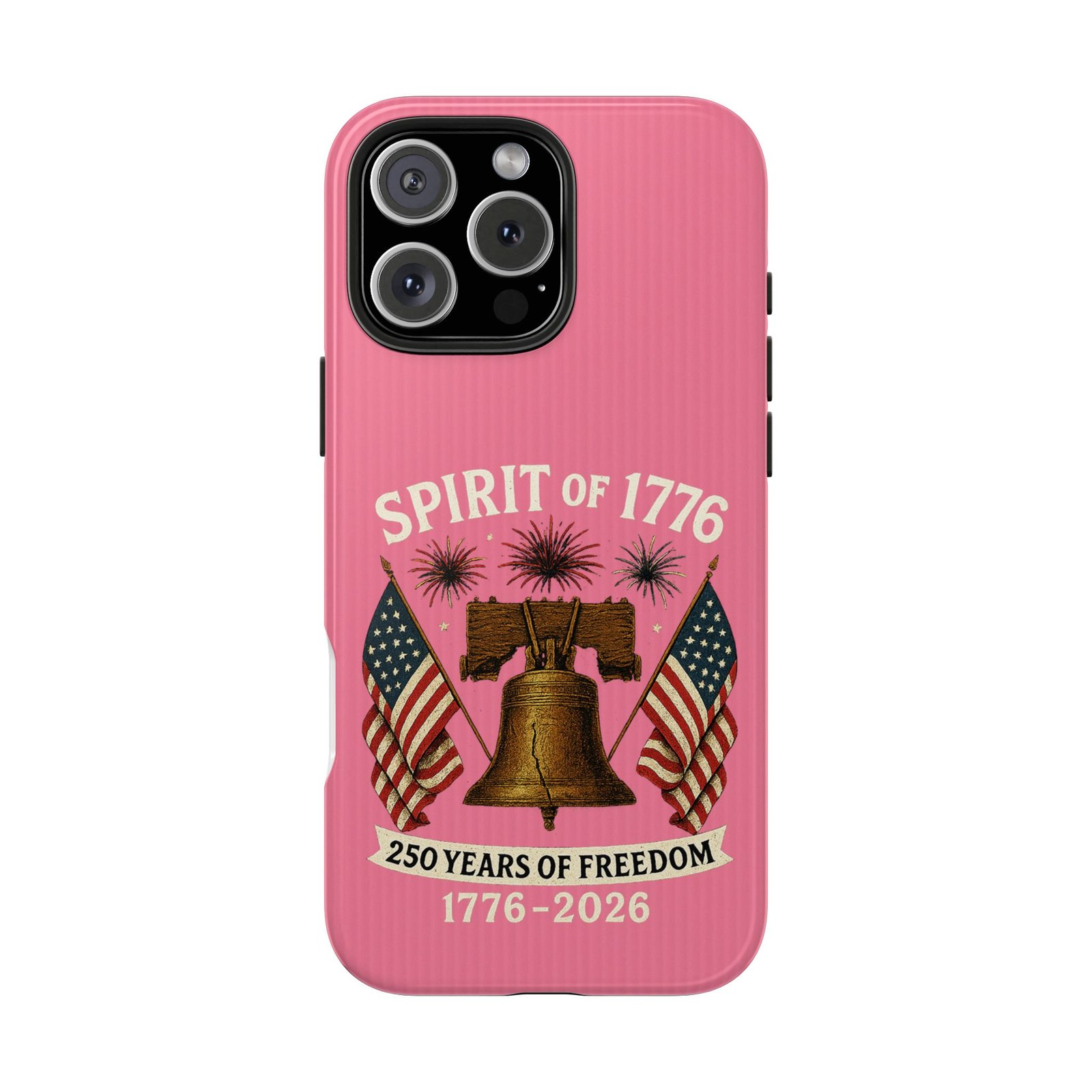 Hot Pink iPhone 14-15-16-17 Spirit of 1776 Phone Case | Liberty Bell, American Flags, 250 Years of Freedom 1776-2026 - Image 28