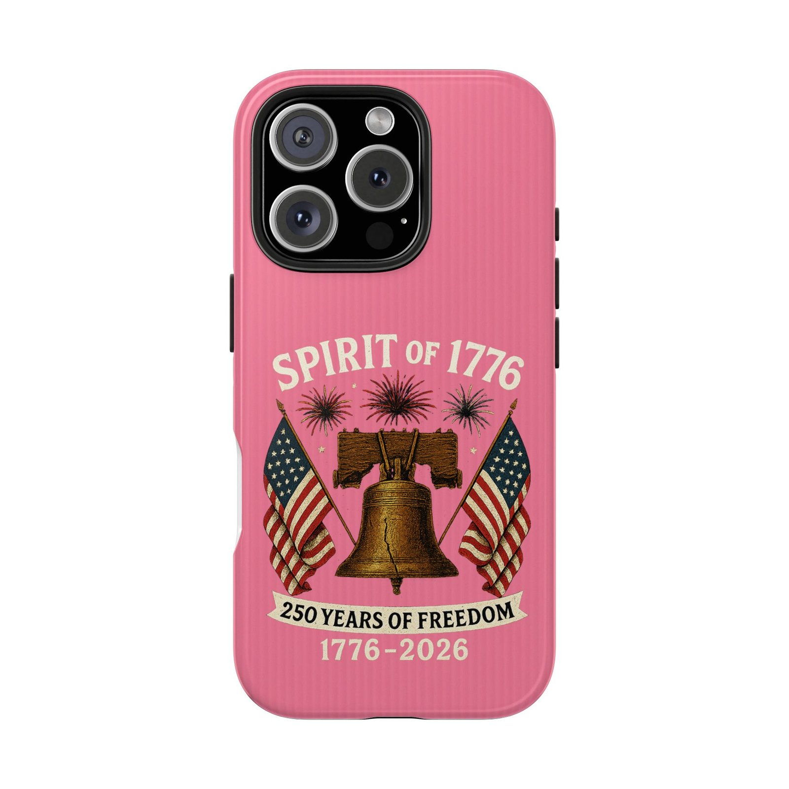 Hot Pink iPhone 14-15-16-17 Spirit of 1776 Phone Case | Liberty Bell, American Flags, 250 Years of Freedom 1776-2026 - Image 25