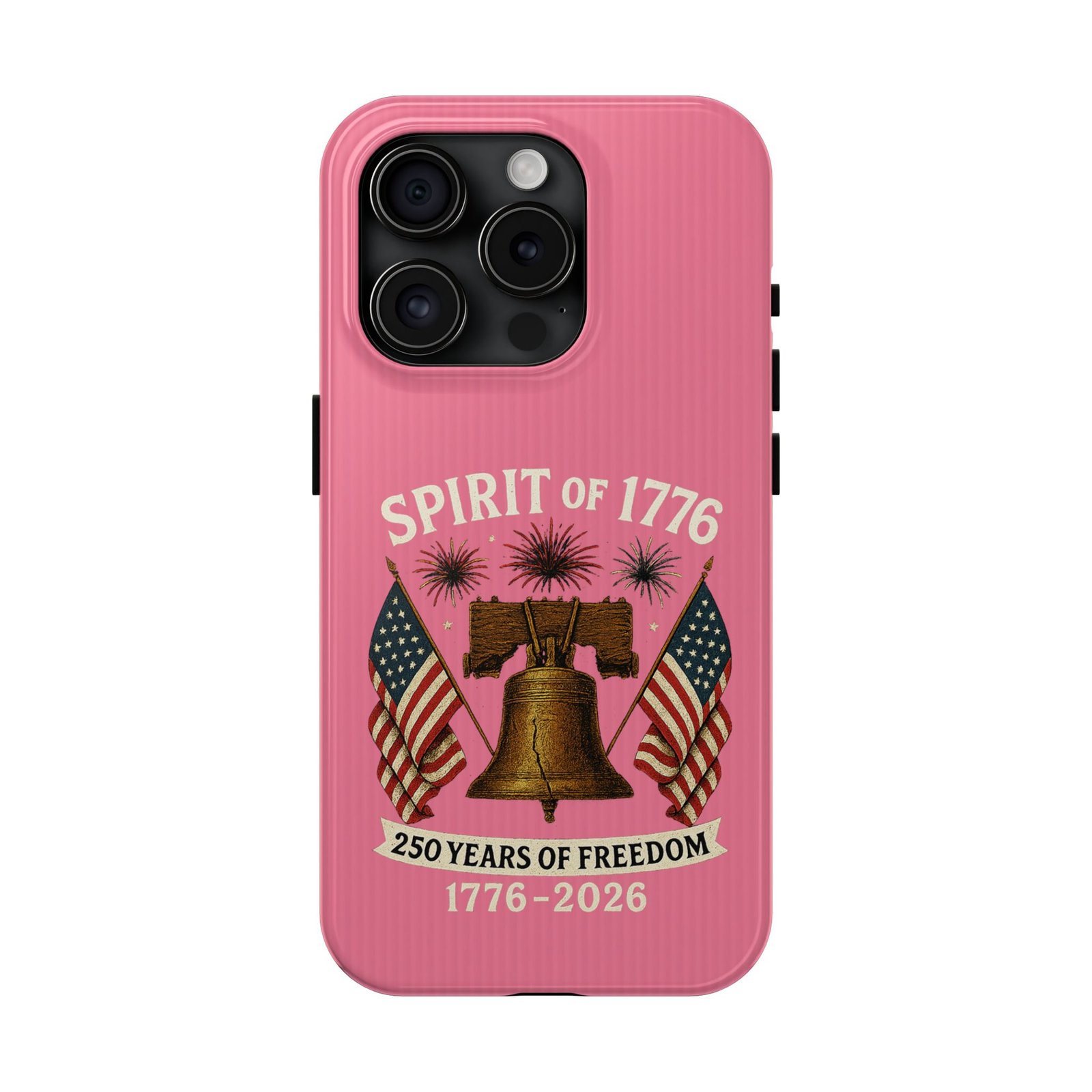 Hot Pink iPhone 14-15-16-17 Spirit of 1776 Phone Case | Liberty Bell, American Flags, 250 Years of Freedom 1776-2026 - Image 13
