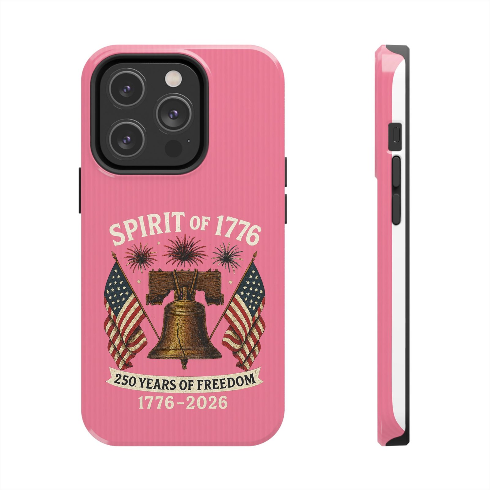 Hot Pink iPhone 14-15-16-17 Spirit of 1776 Phone Case | Liberty Bell, American Flags, 250 Years of Freedom 1776-2026 - Image 3