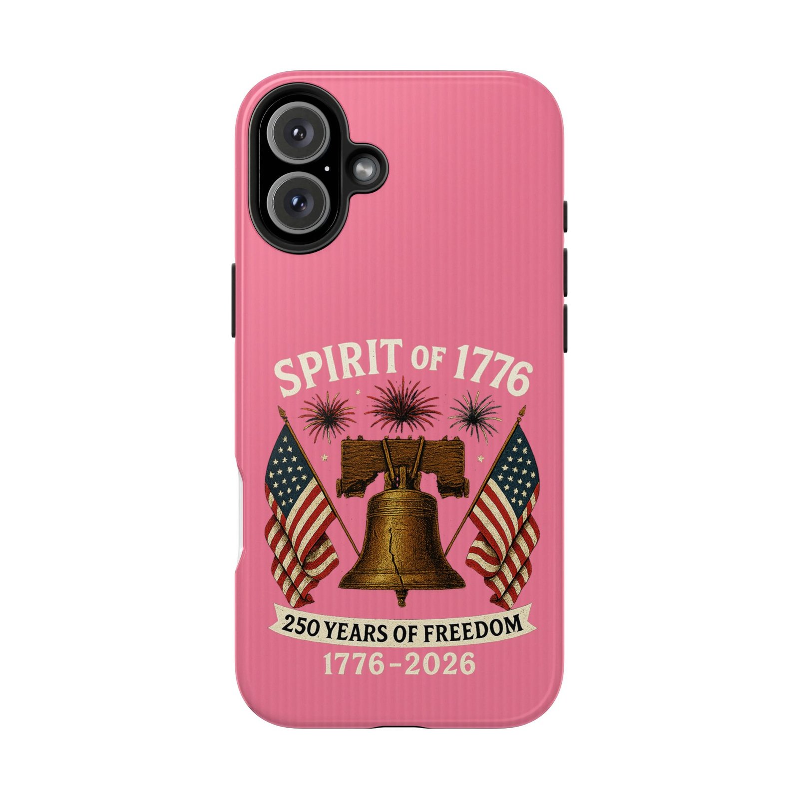 Hot Pink iPhone 14-15-16-17 Spirit of 1776 Phone Case | Liberty Bell, American Flags, 250 Years of Freedom 1776-2026 - Image 34