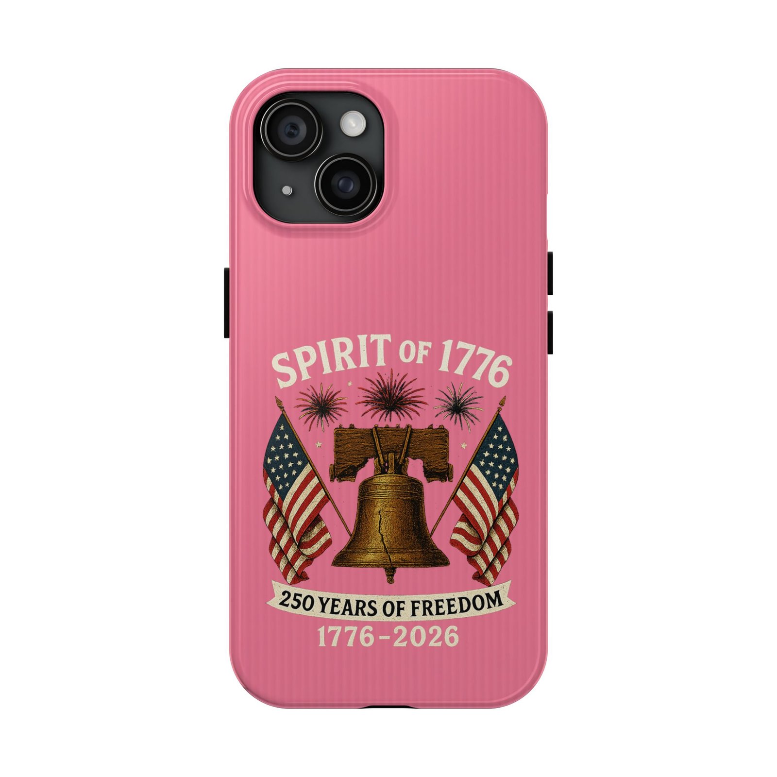 Hot Pink iPhone 14-15-16-17 Spirit of 1776 Phone Case | Liberty Bell, American Flags, 250 Years of Freedom 1776-2026 - Image 9