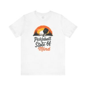 Pickleball State of Mind Tee, Pickleball Shirt, Pickleball Clothing, Pickleball Gift, Unisex Tee, Pickleball State Shirt